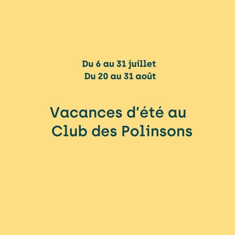 Les Polinsons - VACANCES D&rsquo;ETE AU CLUB
